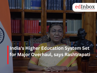 India's Higher Education System Set for Major Overhaul, says Rashtrapati