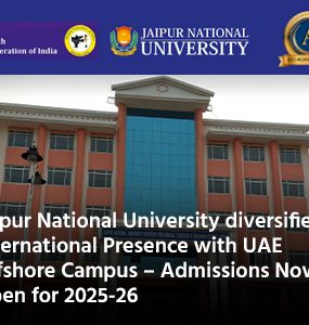 Jaipur National University diversifies International Presence with UAE Offshore Campus – Admissions Now Open for 2025-26
