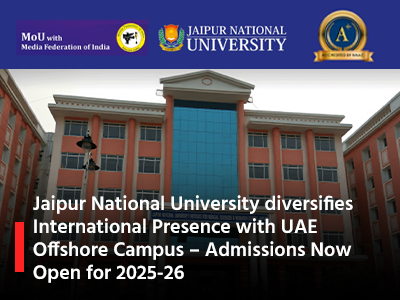 Jaipur National University diversifies International Presence with UAE Offshore Campus – Admissions Now Open for 2025-26