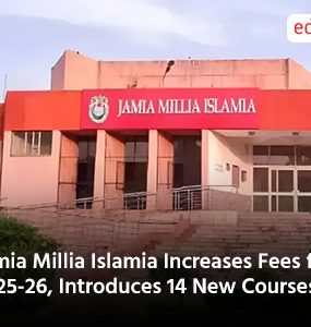 Jamia Millia Islamia Increases Fees for 2025-26, Introduces 14 New Courses