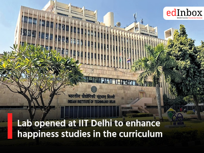 Lab opened at IIT Delhi to enhance happiness studies in the curriculum