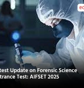 Latest Update on Forensic Science Entrance Test: AIFSET 2025