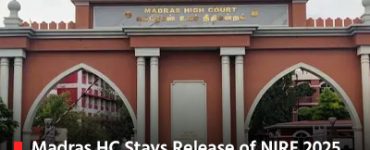 Madras HC Stays Release of NIRF 2025 Rankings Over Alleged Data Manipulation