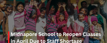 Midnapore School to Reopen Classes in April Due to Staff Shortage