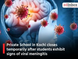 Private School in Kochi closes temporarily after students exhibit signs of viral meningitis