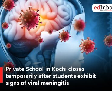 Private School in Kochi closes temporarily after students exhibit signs of viral meningitis