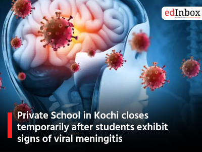 Private School in Kochi closes temporarily after students exhibit signs of viral meningitis
