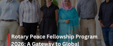 Rotary Peace Fellowship Program 2026: A Gateway to Global Peacebuilding