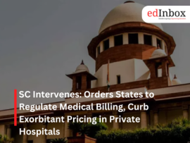 SC Intervenes: Orders States to Regulate Medical Billing, Curb Exorbitant Pricing in Private Hospitals
