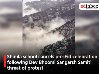 Shimla school cancels pre-Eid celebration following Dev Bhoomi Sangarsh Samiti threat of protest