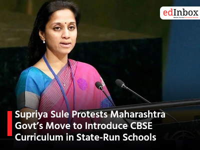 Supriya Sule Protests Maharashtra Govt’s Move to Introduce CBSE Curriculum in State-Run Schools