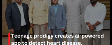Teenage prodigy creates ai-powered app to detect heart disease, impresses Chandrababu Naidu