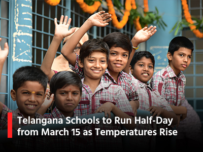Telangana Schools to Run Half-Day from March 15 as Temperatures Rise