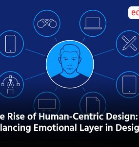 The Rise of Human-Centric Design: Balancing Emotional Layer in Design