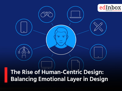 The Rise of Human-Centric Design: Balancing Emotional Layer in Design