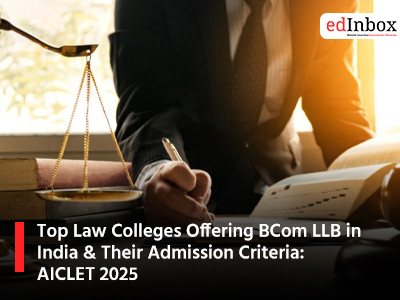 Top Law Colleges Offering BCom LLB in India & Their Admission Criteria: AICLET 2025