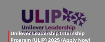 Unilever Leadership Internship Program (ULIP) 2025 (Apply Now)