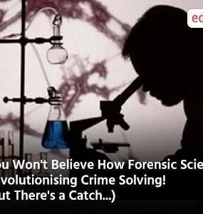 You Won't Believe How Forensic Science is Revolutionising Crime Solving! (But There's a Catch...)