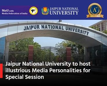 Jaipur National University to host illustrious Media Personalities for Special Session