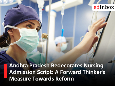Andhra Pradesh Redecorates Nursing Admission Script: A Forward Thinker's Measure Towards Reform