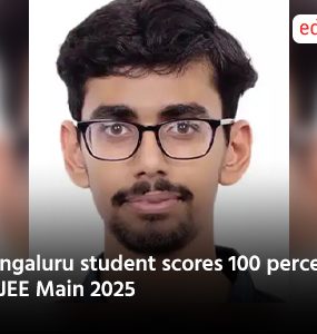 Bengaluru student scores 100 percentile in JEE Main 2025