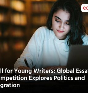 Call for Young Writers: Global Essay Competition Explores Politics and Migration