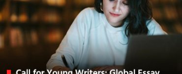 Call for Young Writers: Global Essay Competition Explores Politics and Migration