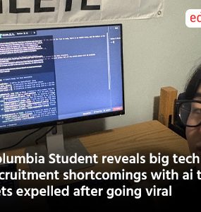 Columbia Student reveals big tech recruitment shortcomings with ai tool, gets expelled after going viral