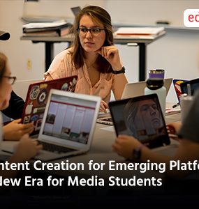 Content Creation for Emerging Platforms: A New Era for Media Students