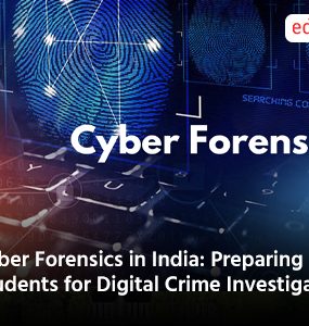 Cyber Forensics in India: Preparing Students for Digital Crime Investigations