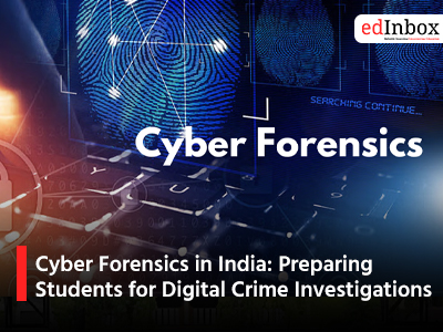 Cyber Forensics in India: Preparing Students for Digital Crime Investigations