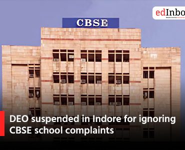 DEO suspended in Indore for ignoring CBSE school complaints