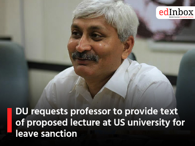 DU requests professor to provide text of proposed lecture at US university for leave sanction