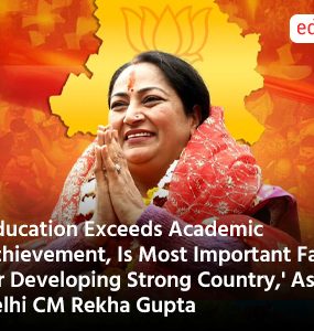 'Education Exceeds Academic Achievement, Is Most Important Factor for Developing Strong Country,' Asserts Delhi CM Rekha Gupta