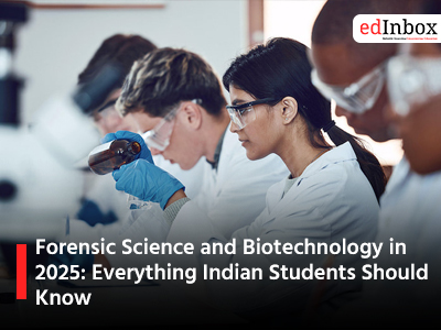 Forensic Science and Biotechnology in 2025: Everything Indian Students Should Know