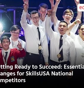 Getting Ready to Succeed: Essential Changes for SkillsUSA National Competitors