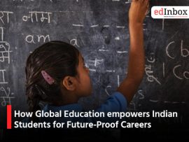 How Global Education empowers Indian Students for Future-Proof Careers