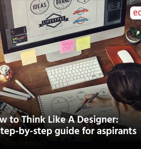 How to Think Like A Designer: A step-by-step guide for aspirants