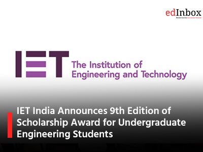 IET India Announces 9th Edition of Scholarship Award for Undergraduate Engineering Students