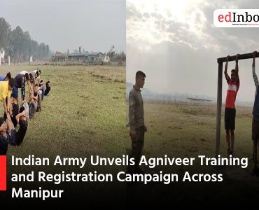 Indian Army Unveils Agniveer Training and Registration Campaign Across Manipur