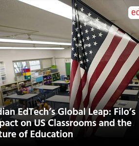 Indian EdTech’s Global Leap: Filo’s Impact on US Classrooms and the Future of Education