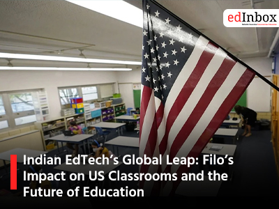 Indian EdTech’s Global Leap: Filo’s Impact on US Classrooms and the Future of Education