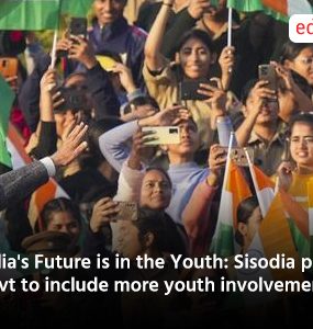 India's Future is in the Youth: Sisodia pleads Govt to include more youth involvement