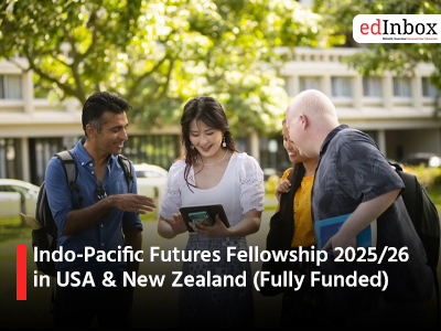 Indo-Pacific Futures Fellowship 2025/26 in USA & New Zealand (Fully Funded)