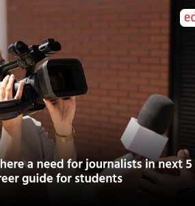Is there a need for journalists in next 5 years? Career guide for students