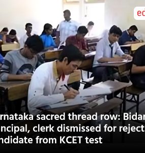 Karnataka sacred thread row: Bidar principal, clerk dismissed for rejecting candidate from KCET test
