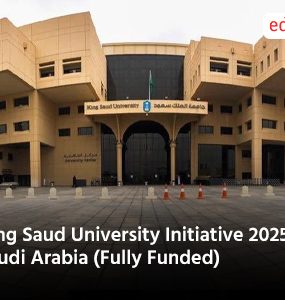King Saud University Initiative 2025/26 Saudi Arabia (Fully Funded)