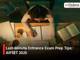 Last-Minute Entrance Exam Prep Tips: AIFSET 2025