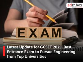 Latest Update for GCSET 2025: Best Entrance Exam to Pursue Engineering from Top Universities
