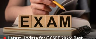 Latest Update for GCSET 2025: Best Entrance Exam to Pursue Engineering from Top Universities